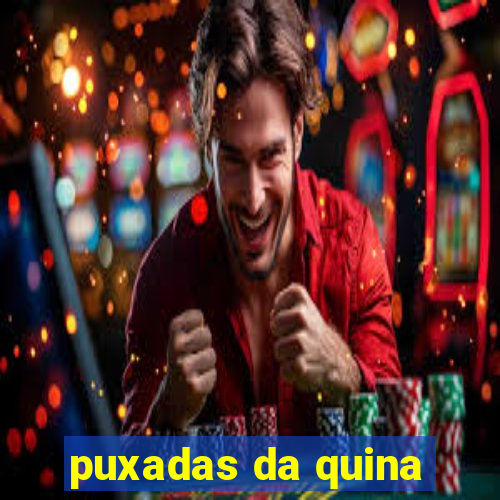 puxadas da quina